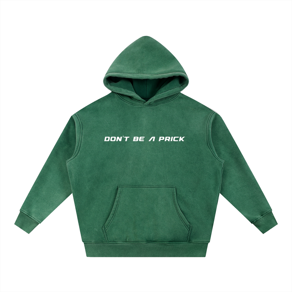 DON'T BE A PRICK - Longer Oversized Fit - Washed