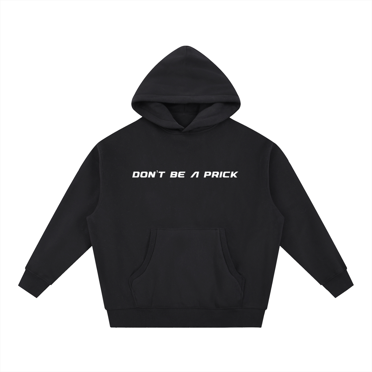 DON'T BE A PRICK - Short Boxy Fit